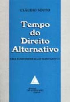 Imagem de TEMPO DO DIREITO ALTERNATIVO - UMA FUNDAMENTACAO SUBSTANTIVA