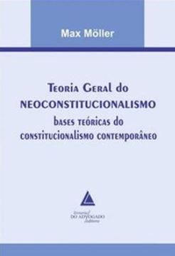 Imagem de TEORIA GERAL DO NEOCONSTITUCIONALISMO - BASES TEORICAS DO CONSTITUCIONALISMO CONTEMPORANEO