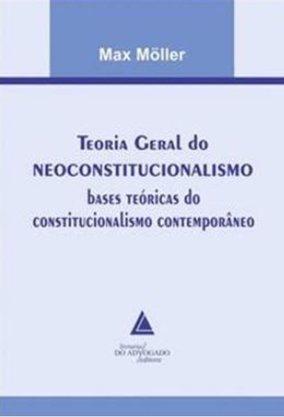 Picture of TEORIA GERAL DO NEOCONSTITUCIONALISMO - BASES TEORICAS DO CONSTITUCIONALISMO CONTEMPORANEO