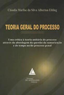Imagem de TEORIA GERAL DO PROCESSO - UMA CRITICA A TEORIA UNITARIA DO PROCESSO