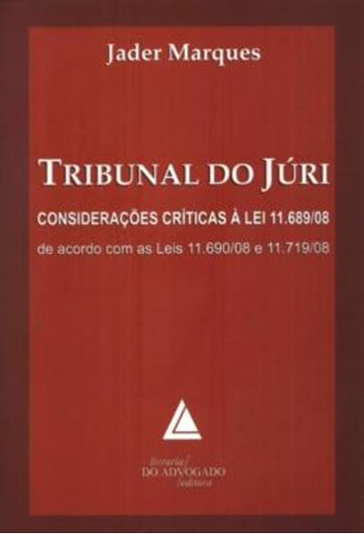 Picture of TRIBUNAL DO JURI - CONSIDERACOES CRITICAS A LEI 11.689/08 DE ACORDO COM AS LEIS 11.690/08 E 11.719/08