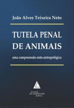 Imagem de TUTELA PENAL DE ANIMAIS - UMA COMPREENSAO ONTO-ANTROPOLOGICA