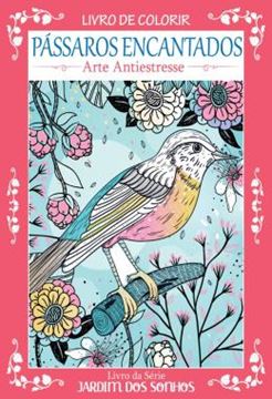 Imagem de PASSAROS ENCANTADOS - ARTE ANTIESTRESSE - LIVRO PARA COLORIR