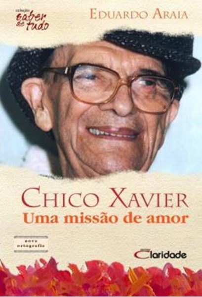 Picture of CHICO XAVIER - UMA MISSAO DE AMOR - 2ª ED