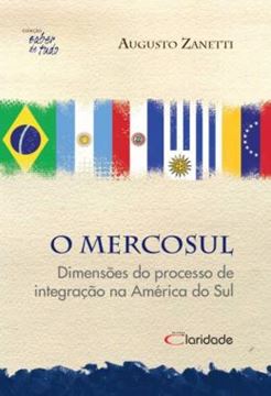 Imagem de O MERCOSUL - DIMENSOES DO PROCESSO DE INTEGRACAO NA AMERICA DO SUL