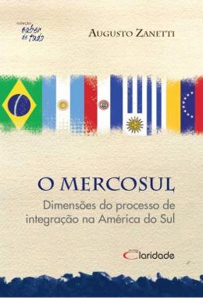 Picture of O MERCOSUL - DIMENSOES DO PROCESSO DE INTEGRACAO NA AMERICA DO SUL