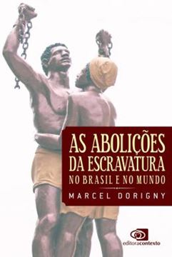 Imagem de AS ABOLICOES DA ESCRAVATURA NO BRASIL E NO MUNDO