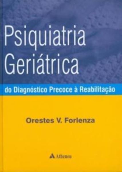 Picture of PSIQUIATRIA GERIATRICA - DO DIAGNOSTICO PRECOCE A REABILITACAO