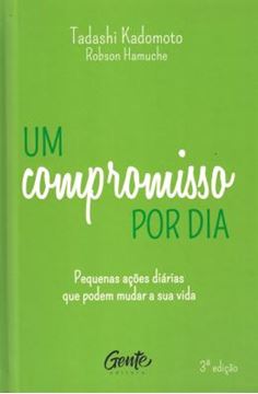 Imagem de UM COMPROMISSO POR DIA - PEQUENAS ACOES DIARIAS QUE PODEM MUDAR A SUA VIDA