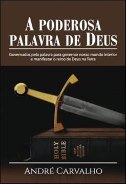 Imagem de A PODEROSA PALAVRA DE DEUS - GOVERNADOS PELA PALAVRA PARA GOVERNAR NOSSO MUNDO INTERIOR E MANIFESTAR O REINO DE DEUS NA TERRA