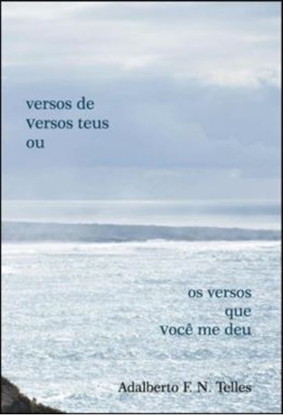 Picture of VERSOS DE VERSOS TEUS OU OS VERSOS QUE VOCE ME DEU