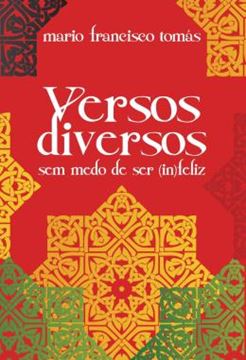 Imagem de VERSOS DIVERSOS - SEM MEDO DE SER (IN)FELIZ