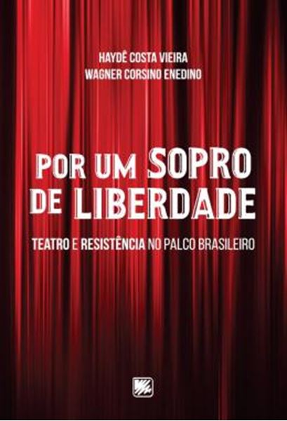 Picture of POR UM SOPRO DE LIBERDADE - TEATRO E RESISTENCIA NO PALCO BRASILEIRO