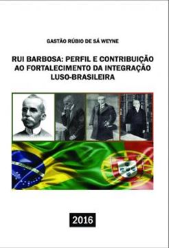Imagem de RUI BARBOSA - PERFIL E CONTRIBUICAO AO FORTALECIMENTO DA INTEGRACAO LUSO-BRASILEIRA