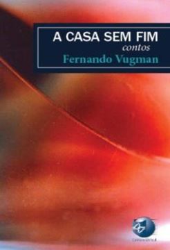 Imagem de A CASA SEM FIM - CONTOS