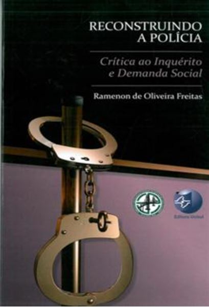 Picture of RECONSTRUINDO A POLICIA - CRITICA AO INQUERITO E DEMANDA SOCIAL