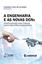 Imagem de ENGENHARIA E AS NOVAS DCNS, A - OPORTUNIDADES PARA FORMAR MAIS E MELHORES ENGENHEIROS