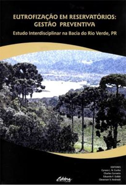 Picture of EUTROFIZACAO EM RESERVATORIOS - GESTAO PREVENTIVA - ESTUDO INTERDISCIPLINAR NA BACIA DO RIO VERDE, PR