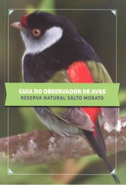 Picture of GUIA DO OBSERVADOR DE AVES - RESERVA NATURAL SALTO MORATO