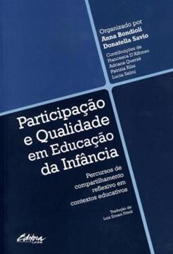 Imagem de PARTICIPACAO E QUALIDADE EM EDUCACAO DA INFANCIA - PERCURSOS DE COMPARTILHAMENTO REFLEXIVO EM CONTEXTOS EDUCATIVOS