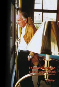 Imagem de THOMAS BERNHARD E SEUS SERES VITAIS - FOTOS, DOCUMENTOS, MANUSCRITOS