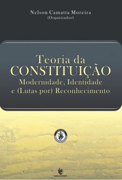 Picture of TEORIA DA CONSTITUICAO - MODERNIDADE, IDENTIDADE E (LUTAS POR) RECONHECIMENTO