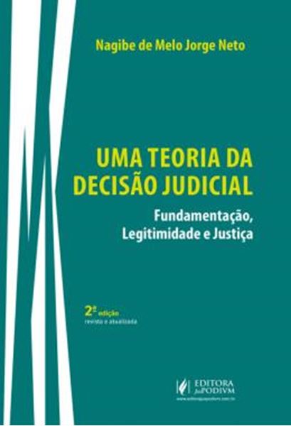 Picture of TEORIA DA DECISAO JUDICIAL, UMA - FUNDAMENTACAO, LEGITIMIDADE E JUSTICA - 2ª ED.