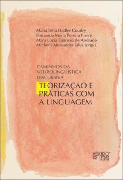 Picture of CAMINHOS DA NEUROLINGUISTICA DISCURSIVA - TEORIZACAO E PRATICAS COM A LINGUAGEM