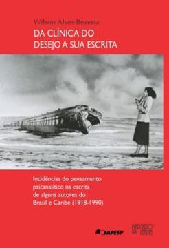 Imagem de DA CLINICA DO DESEJO A SUA ESCRITA