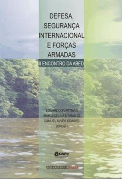 Picture of DEFESA, SEGURANCA INTERNACIONAL E FORCAS ARMADAS - II ENCONTRO DA ABED