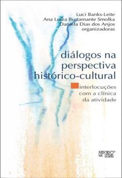 Imagem de DIALOGOS NA PERSPECTIVA HISTORICO-CULTURAL - INTERLOCUCOES COM A CLINICA DA ATIVIDADE