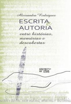 Imagem de ESCRITA E AUTORIA - ENTRE HISTORIAS, MEMORIAS E DESCOBERTAS