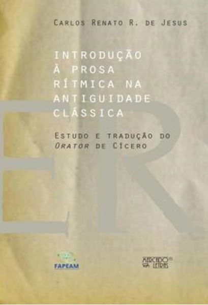 Picture of INTRODUCAO A PROSA RITMICA NA ANTIGUIDADE CLASSICA - ESTUDO E TRADUCAO DO ORATOR DE CICERO