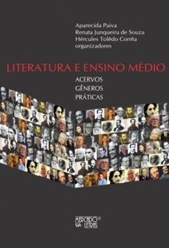 Imagem de LITERATURA E ENSINO MEDIO - ACERVOS, GENEROS, PRATICAS