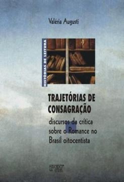 Imagem de TRAJETORIAS DE CONSAGRACAO - DISCURSOS DA CRITICA SOBRE O ROMANCE NO BRASIL OITOCENTISTA