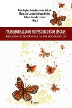 Imagem de (TRANS)FORMACAO DE PROFESSORAS/ES DE LINGUAS - DEMANDAS E TENDENCIAS DA POS-MODERNIDADE