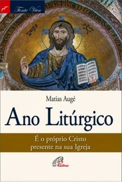 Imagem de ANO LITURGICO - E O PROPRIO CRISTO PRESENTE NA SUA IGREJA