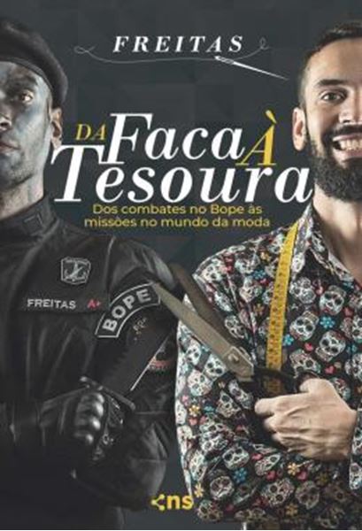 Picture of DA FACA A TESOURA - DO COMBATE NO BOPE AS MISSOES NO MUNDO DA MODA