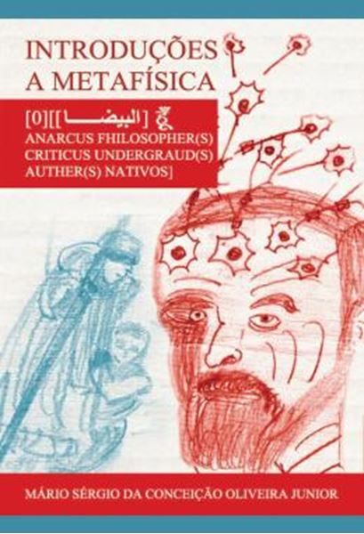 Picture of INTRODUCOES A METAFISICA - ANARCUS FHILOSOPHER(S) CRITICUS UNDERGRAUD(S) AUTHER(S) NATIVOS