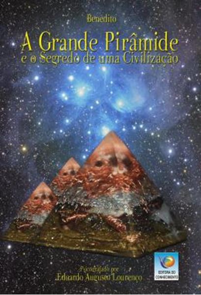 Picture of A GRANDE PIRAMIDE E O SEGREDO DE UMA CIVILIZACAO