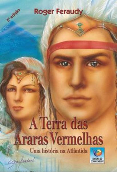 Picture of A TERRA DAS ARARAS VERMELHAS - UMA HISTORIA NA ATLANTIDA