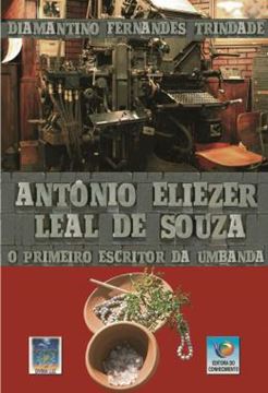 Imagem de ANTONIO ELIEZER LEAL DE SOUZA - O PRIMEIRO ESCRITOR DA UMBANDA