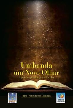 Imagem de UMBANDA - UM NOVO OLHAR - O QUE TODO ESPIRITUALISTA GOSTARIA DE SABER