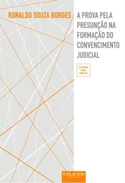 Picture of A PROVA PELA PRESUNCAO NA FORMACAO DO CONVENCIMENTO JUDICIAL