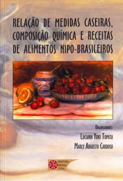 Picture of RELACAO DE MEDIDAS CASEIRAS, COMPOSICAO QUIMICA E RECEITAS DE ALIMENTOS NIPO-BRASILEIROS