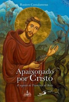 Imagem de APAIXONADO POR CRISTO - O SEGREDO DE FRANCISCO DE ASSIS