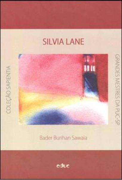 Picture of SILVIA LANE - FILOSOFA QUE MUDOU A PSICOLOGIA SOCIAL - O ENCONTRO ENTRE UMA GRANDE VIVENTE E A INSTITUICAO LIBERTARIA