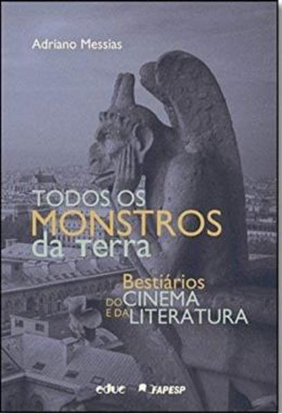 Picture of TODOS OS MONSTROS DA TERRA - BESTIARIOS DO CINEMA E DA LITERATURA