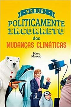Imagem de MANUAL POLITICAMENTE INCORRETO DAS MUDANCAS CLIMATICAS