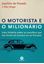 Imagem de O MOTORISTA E O MILIONARIO - UMA HISTORIA SOBRE AS ESCOLHAS QUE NOS LEVAM AO SUCESSO OU AO FRACASSO